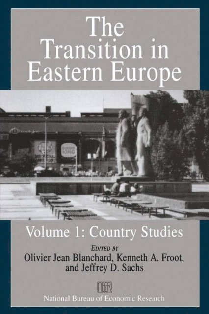 Jeffrey D. Sachs, Kenneth A. Froot, Olivier Jean Blanchard - Transition in Eastern Europe, Volume 1, E-bok