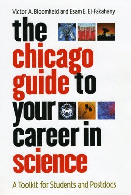 Victor A. Bloomfield, Esam E. El-Fakahany - Chicago Guide to Your Career in Science, Inbunden