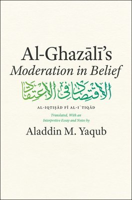 al-Ghazali - Al-Ghazali's Moderation in Belief, Inbunden. Tillgänglighet: Tillfälligt slut