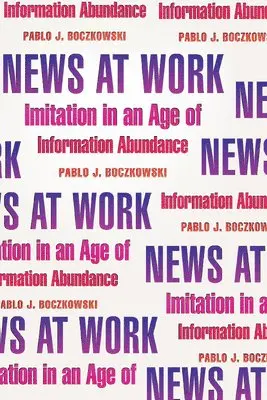 Pablo J. Boczkowski - News at Work, Inbunden. Tillgänglighet: Tillfälligt slut