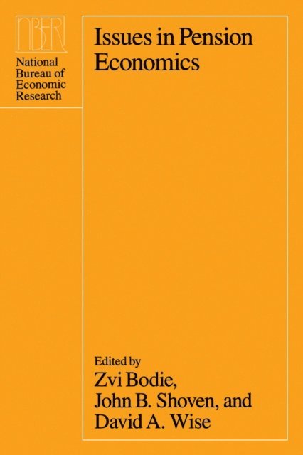 David A. Wise, John B. Shoven, Zvi Bodie - Issues in Pension Economics, E-bok