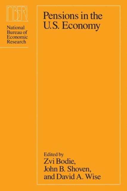 David A. Wise, John B. Shoven, Zvi Bodie - Pensions in the U.S. Economy, E-bok