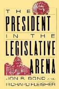 The President in the Legislative Arena