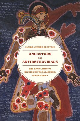Claire Laurier Decoteau - Ancestors and Antiretrovirals, Inbunden. Tillgänglighet: Tillfälligt slut