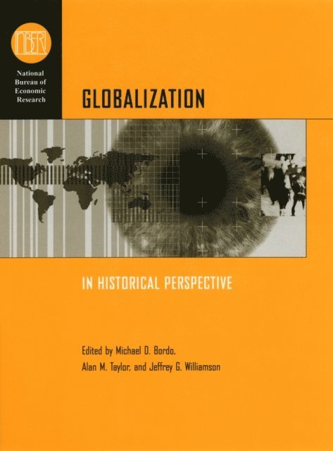 Jeffrey G. Williamson, Alan M. Taylor, Michael D. Bordo - Globalization in Historical Perspective, E-bok