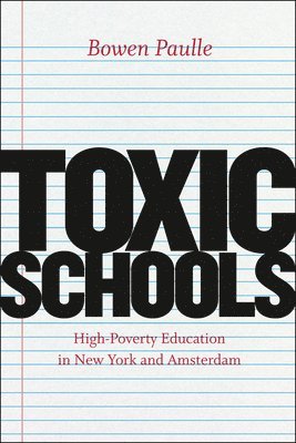 Bowen Paulle - Toxic Schools, Inbunden. Tillgänglighet: Tillfälligt slut