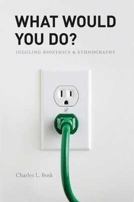What Would You Do? av Charles L Bosk