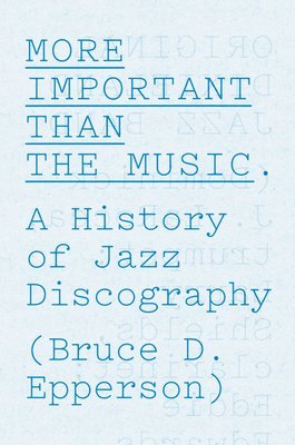Bruce D. Epperson - More Important Than the Music, Inbunden. Tillgänglighet: Tillfälligt slut