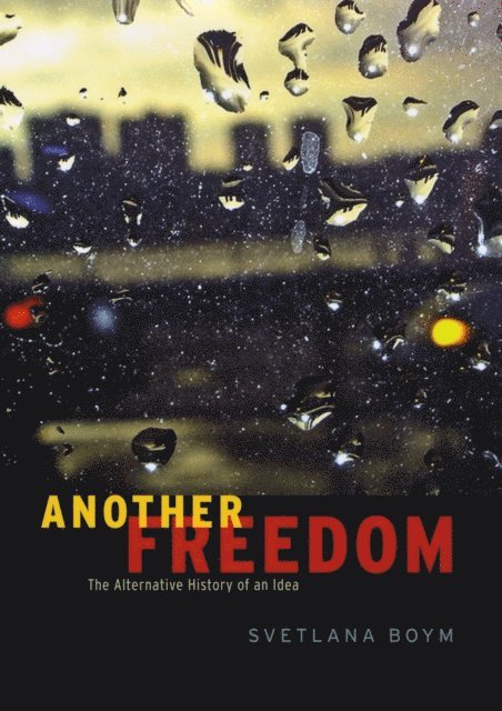 Svetlana Boym - Another Freedom, E-bok