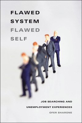 Ofer Sharone - Flawed System/Flawed Self, Inbunden. Tillgänglighet: Lägg i varukorg
