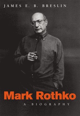 James E. B. Breslin - Mark Rothko, Häftad