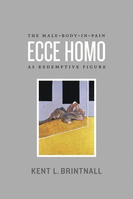 Kent L. Brintnall - Ecce Homo, Inbunden. Tillgänglighet: Tillfälligt slut