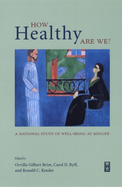 Ronald C. Kessler, Carol D. Ryff, Orville Gilbert Brim - How Healthy Are We?, E-bok