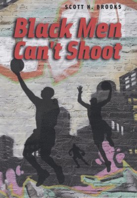 Scott N. Brooks - Black Men Can't Shoot, Inbunden. Tillgänglighet: Tillfälligt slut