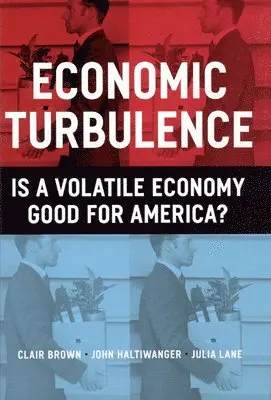 Clair Brown, John Haltiwanger, Julia Lane - Economic Turbulence, Inbunden. Tillgänglighet: Tillfälligt slut