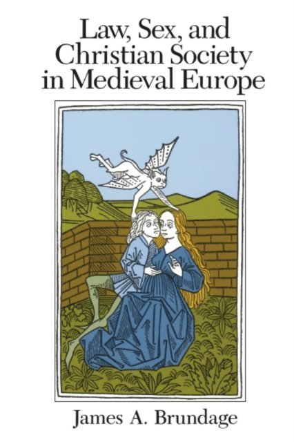 James A. Brundage - Law, Sex, and Christian Society in Medieval Europe, E-bok