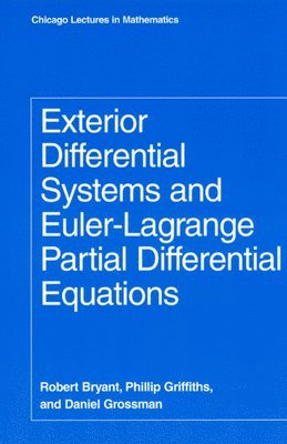 Robert Bryant, Phillip Griffiths, Daniel Grossman - Exterior Differential Systems and Euler-Lagrange Partial Differential Equations, Häftad. Tillgänglighet: Tillfälligt slut