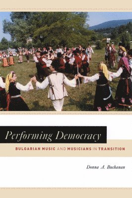 Donna A. Buchanan - Performing Democracy, Häftad. Tillgänglighet: Tillfälligt slut