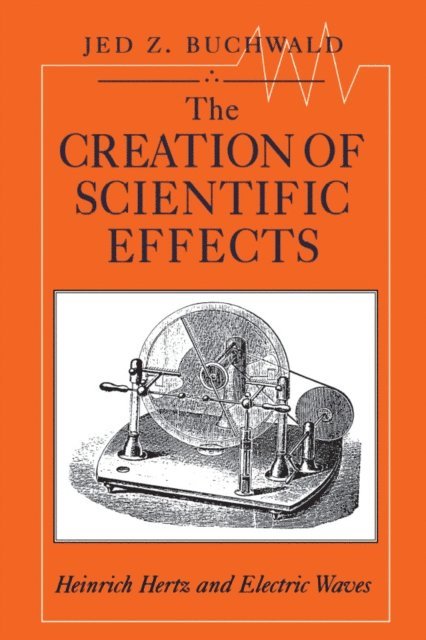 Jed Z. Buchwald - Creation of Scientific Effects, E-bok