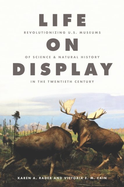 Victoria E. M. Cain, Karen A. Rader - Life on Display, E-bok