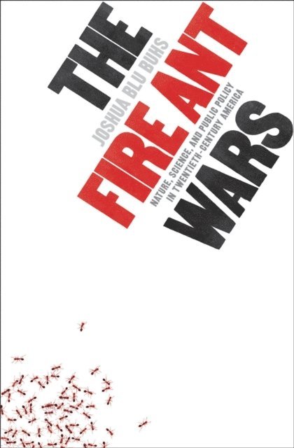 Joshua Blu Buhs - Fire Ant Wars, E-bok. Tillgänglighet: Lägg i varukorg