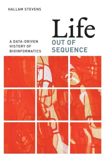 Hallam Stevens - Life Out of Sequence, E-bok