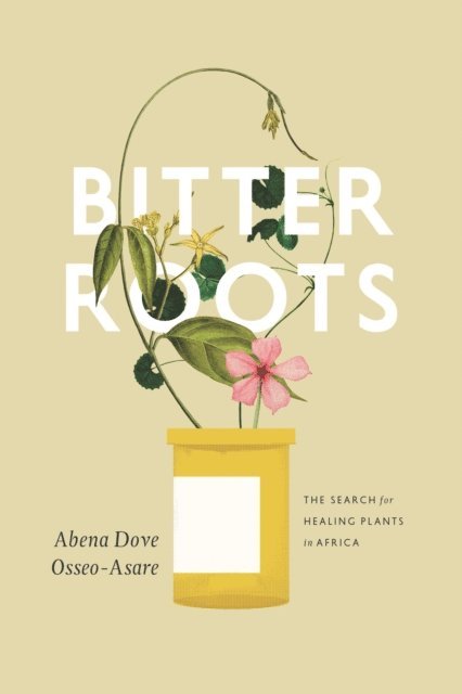 Abena Dove Osseo-Asare - Bitter Roots, E-bok. Tillgänglighet: Lägg i varukorg