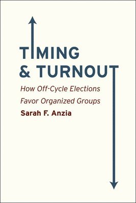Sarah F. Anzia - Timing and Turnout, Häftad. Tillgänglighet: Tillfälligt slut