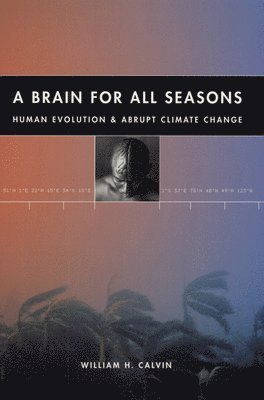William H. Calvin - Brain for All Seasons, Häftad. Tillgänglighet: Tillfälligt slut