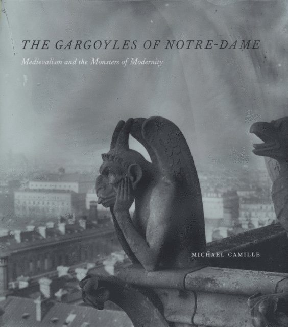 Michael Camille - Gargoyles of Notre-Dame, E-bok