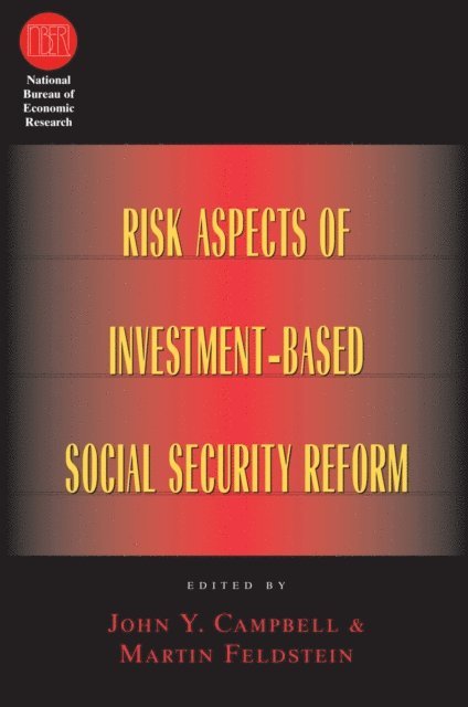 Martin Feldstein, John Y. Campbell - Risk Aspects of Investment-Based Social Security Reform, E-bok