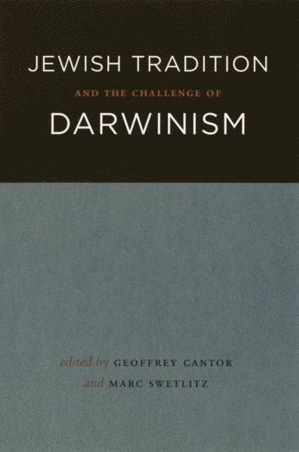 Marc Swetlitz, Geoffrey Cantor - Jewish Tradition and the Challenge of Darwinism, E-bok