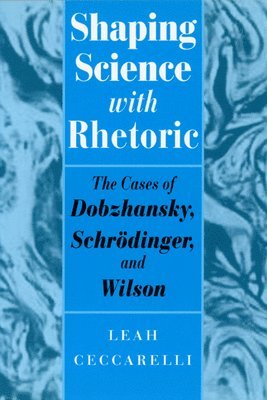 Leah Ceccarelli - Shaping Science with Rhetoric, Inbunden. Tillgänglighet: Tillfälligt slut
