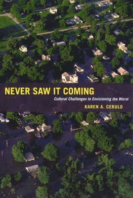 Karen A. Cerulo - Never Saw It Coming, Häftad