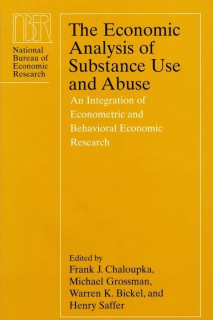 Henry Saffer, Warren K. Bickel, Michael Grossman, Frank J. Chaloupka - Economic Analysis of Substance Use and Abuse, E-bok