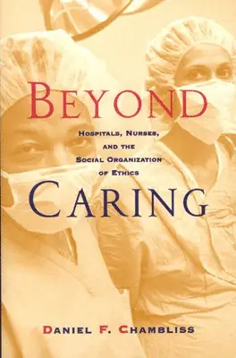 Daniel F. Chambliss - Beyond Caring, Inbunden. Tillgänglighet: Tillfälligt slut