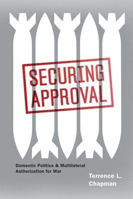 Terrence L. Chapman - Securing Approval, Häftad. Tillgänglighet: Tillfälligt slut