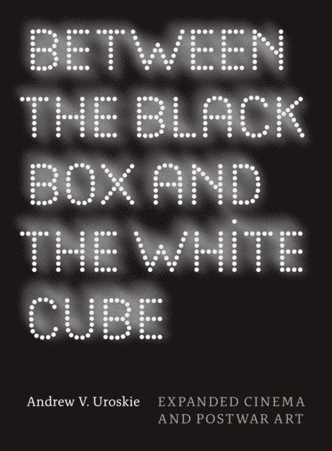 Andrew V. Uroskie - Between the Black Box and the White Cube, E-bok. Tillgänglighet: Lägg i varukorg