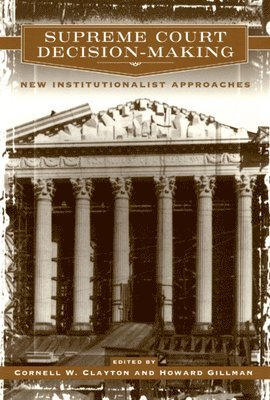 Cornell W. Clayton, Howard Gillman - Supreme Court Decision-Making, Inbunden. Tillgänglighet: Tillfälligt slut