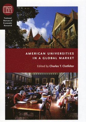 Charles T. Clotfelter - American Universities in a Global Market, Inbunden. Tillgänglighet: Tillfälligt slut