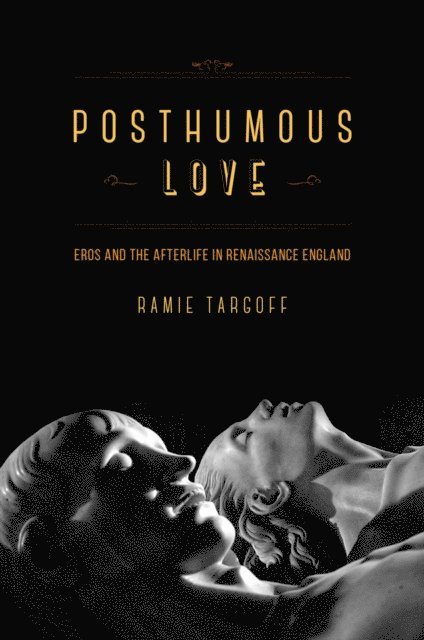Ramie Targoff - Posthumous Love, E-bok