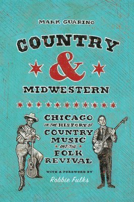 Mark Guarino - Country and Midwestern, Inbunden. Tillgänglighet: Lägg i varukorg