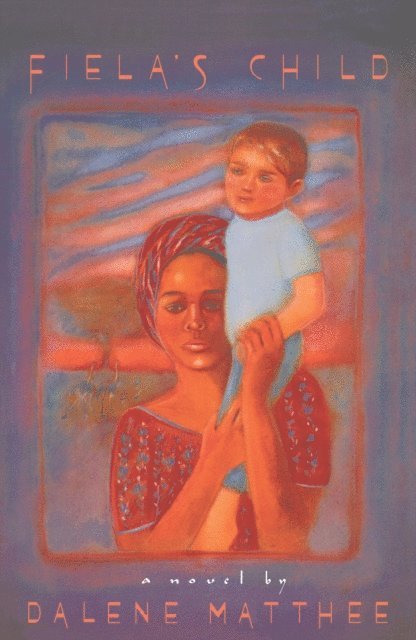 Dalene Matthee - Fiela's Child, E-bok