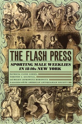 Patricia Cline Cohen, Timothy J. Gilfoyle, Helen Lefkowitz Horowitz, American Antiquarian Society - Flash Press, Häftad
