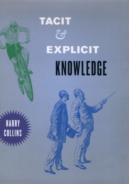 Harry Collins - Tacit and Explicit Knowledge, E-bok