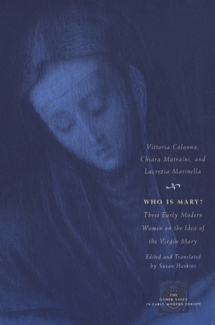Lucrezia Marinella, Chiara Matraini, Vittoria Colonna - Who Is Mary?, E-bok