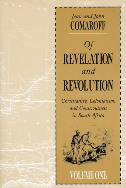 John L. Comaroff, Jean Comaroff - Of Revelation and Revolution, Volume 1, E-bok