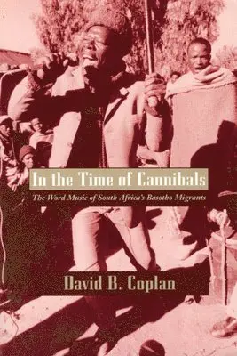 David B. Coplan - In the Time of Cannibals, Inbunden. Tillgänglighet: Tillfälligt slut