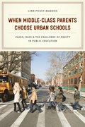 When Middle-Class Parents Choose Urban Schools