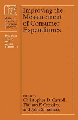Christopher D. Carroll, Thomas F. Crossley, John Sabelhaus - Improving the Measurement of Consumer Expenditures, Inbunden. Tillgänglighet: Tillfälligt slut